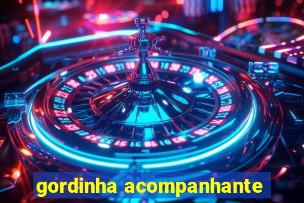 gordinha acompanhante